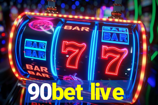 90bet live